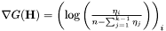 $ \nabla G( \mathbf{H} ) = \left( \log \left( \frac{\eta_i}{n - \sum_{j=1}^{k-1} \eta_j} \right) \right)_i $